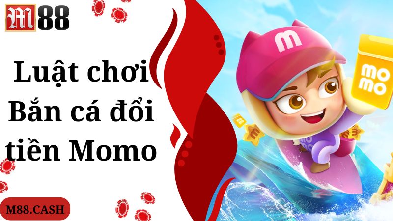 Bắn cá đổi tiền Momo áp dụng luật chơi đơn giản